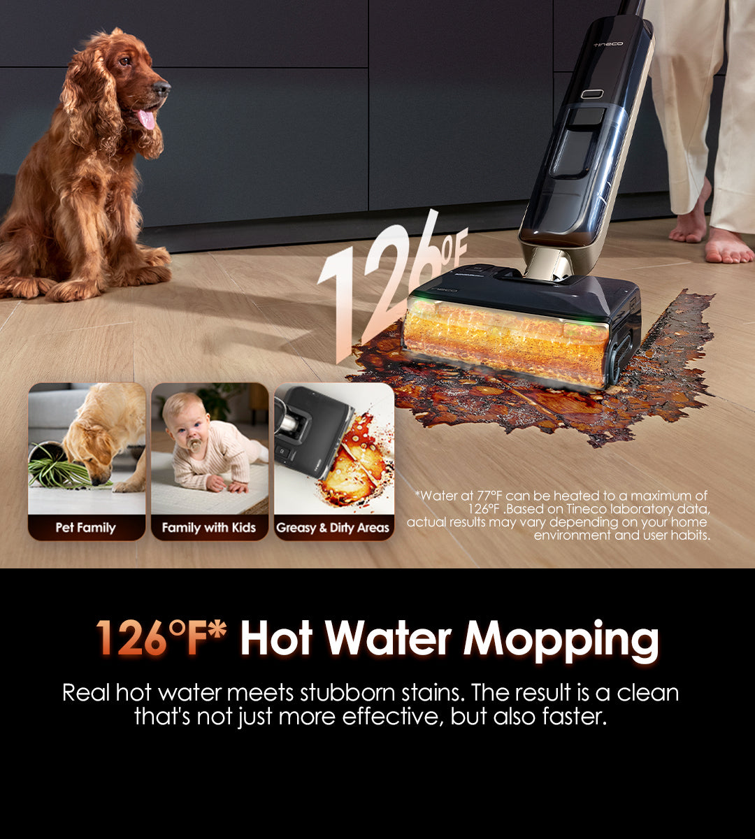126°F* Hot Water Mopping
Real hot water meets stubborn stains. The result is a clean that's not just more effective, but also faster.