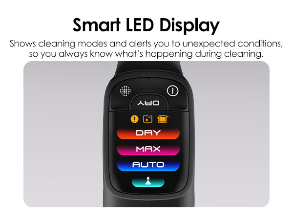 Shows cleaning modes and alerts you to unexpected conditions, so you always know what’s happening during cleaning.