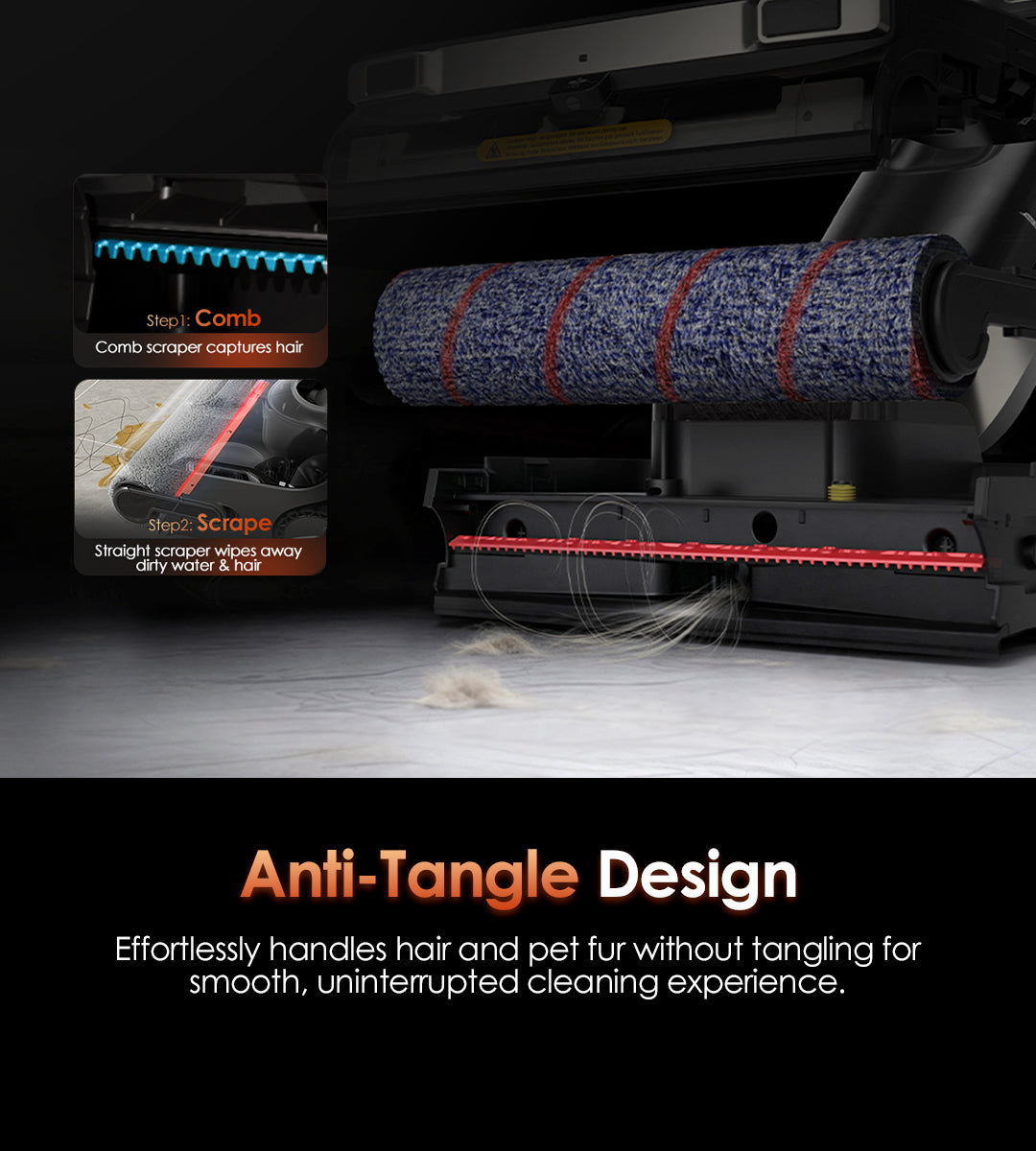 Anti-Tangle Design
Effortlessly handles hair and pet fur without tangling for smooth, uninterrupted cleaning experience.

Step 1: Comb
Comb scraper captures hair

Step 2: Scrape
Straight scraper wipes away dirty water & hair
